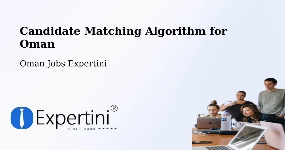 Candidate Matching Algorithm Overview – Şaḩam - Oman Jobs Expertini