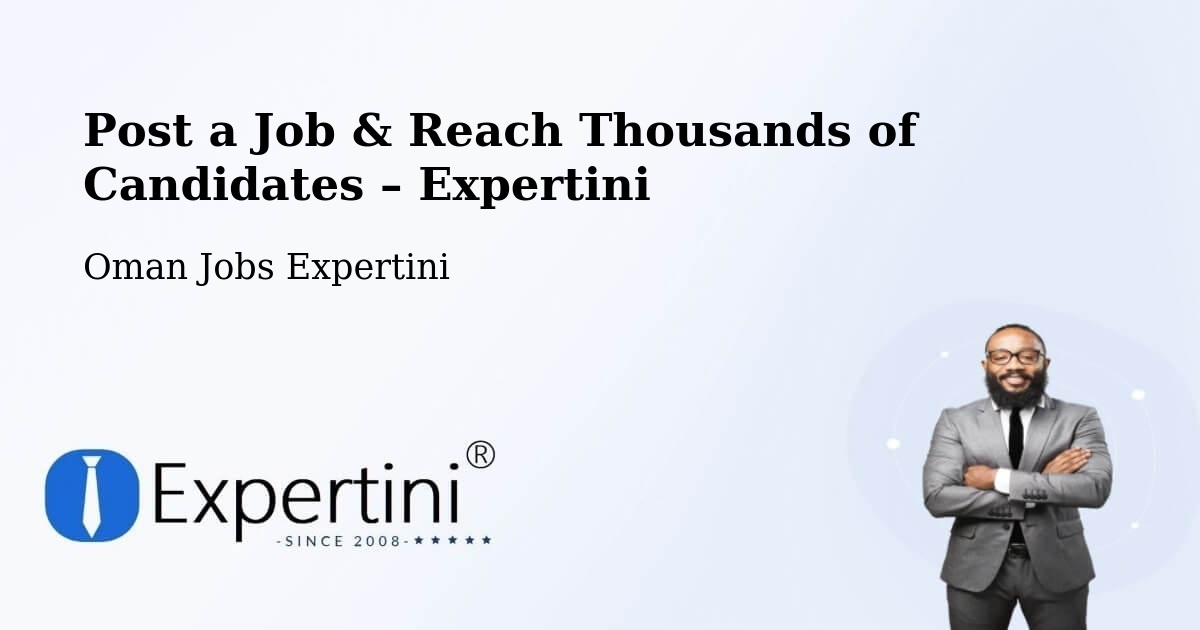 Post a Job in Şaḩam – Hire the Right Talent - Şaḩam, Oman Jobs Expertini