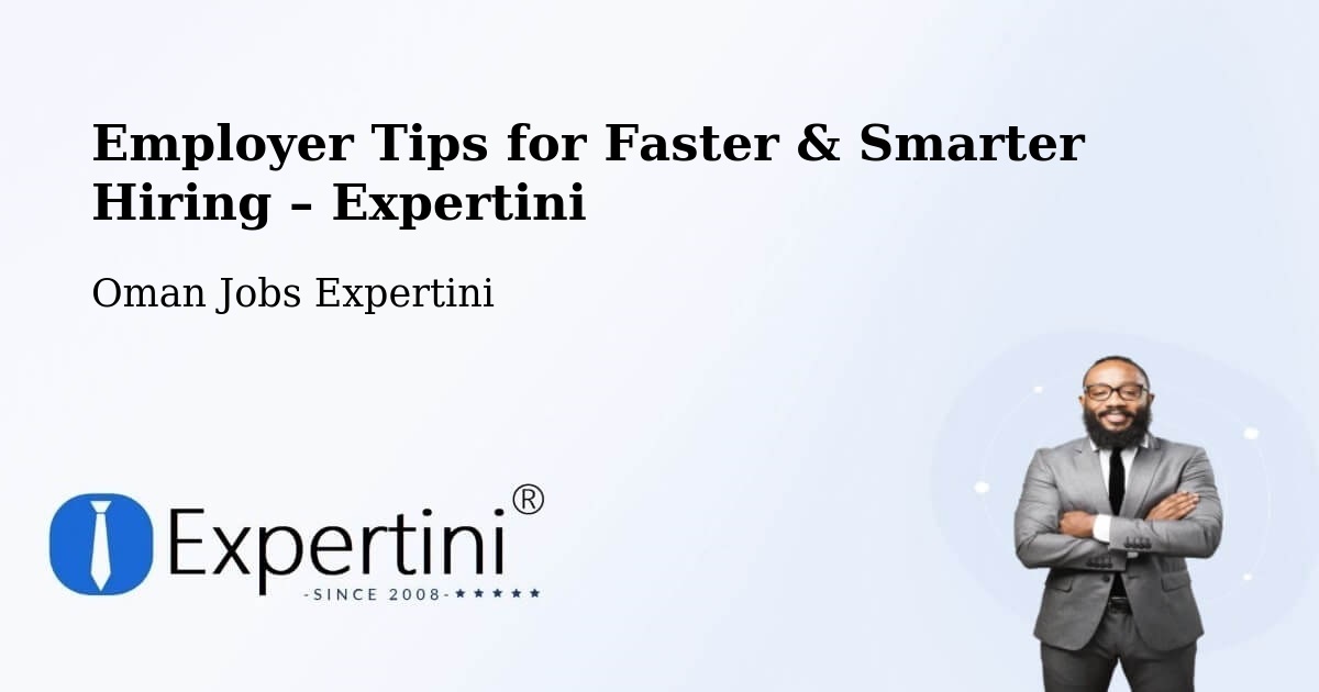 Employer Tips for Hiring & Recruitment – Şaḩam - Şaḩam, Oman Jobs Expertini