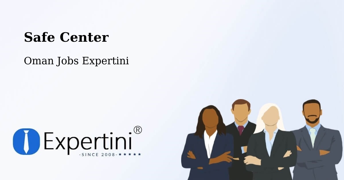 Safety Center – Şaḩam - Oman Jobs Expertini